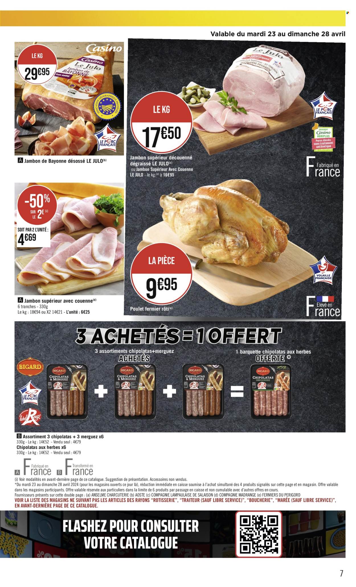 thumbnail - Catalogue Casino Supermarchés - 23/04/2024 - 05/05/2024 - Produits soldés - poulet, viande de poulet, Aoste, charcuterie, merguez, chipolata, fleur. Page 7.