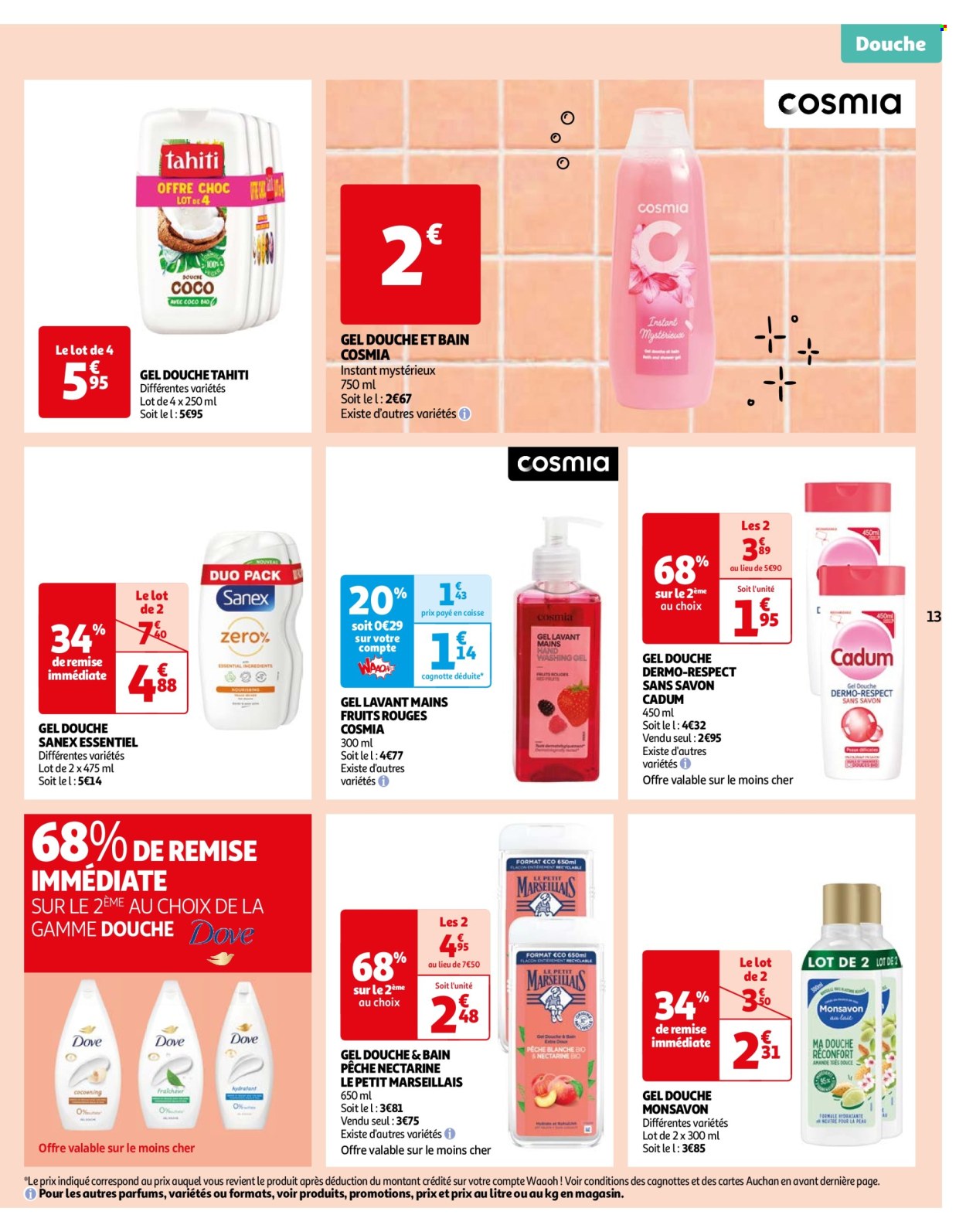 thumbnail - Catalogue Auchan - 23/04/2024 - 06/05/2024 - Produits soldés - gel douche, Tahiti, gel lavant, Sanex, nectarine, Le Petit Marseillais, Dove. Page 13.