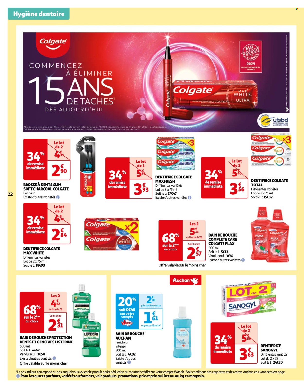 thumbnail - Catalogue Auchan - 23/04/2024 - 06/05/2024 - Produits soldés - Colgate, dentifrice, brosse à dents, bain de bouche, Sanogyl, Listerine. Page 22.