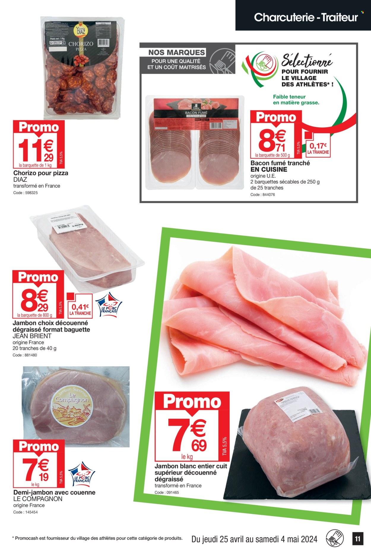 thumbnail - Catalogue Promocash - 25/04/2024 - 04/05/2024 - Produits soldés - baguette, chorizo, bacon, jambon blanc, charcuterie, jeans. Page 11.
