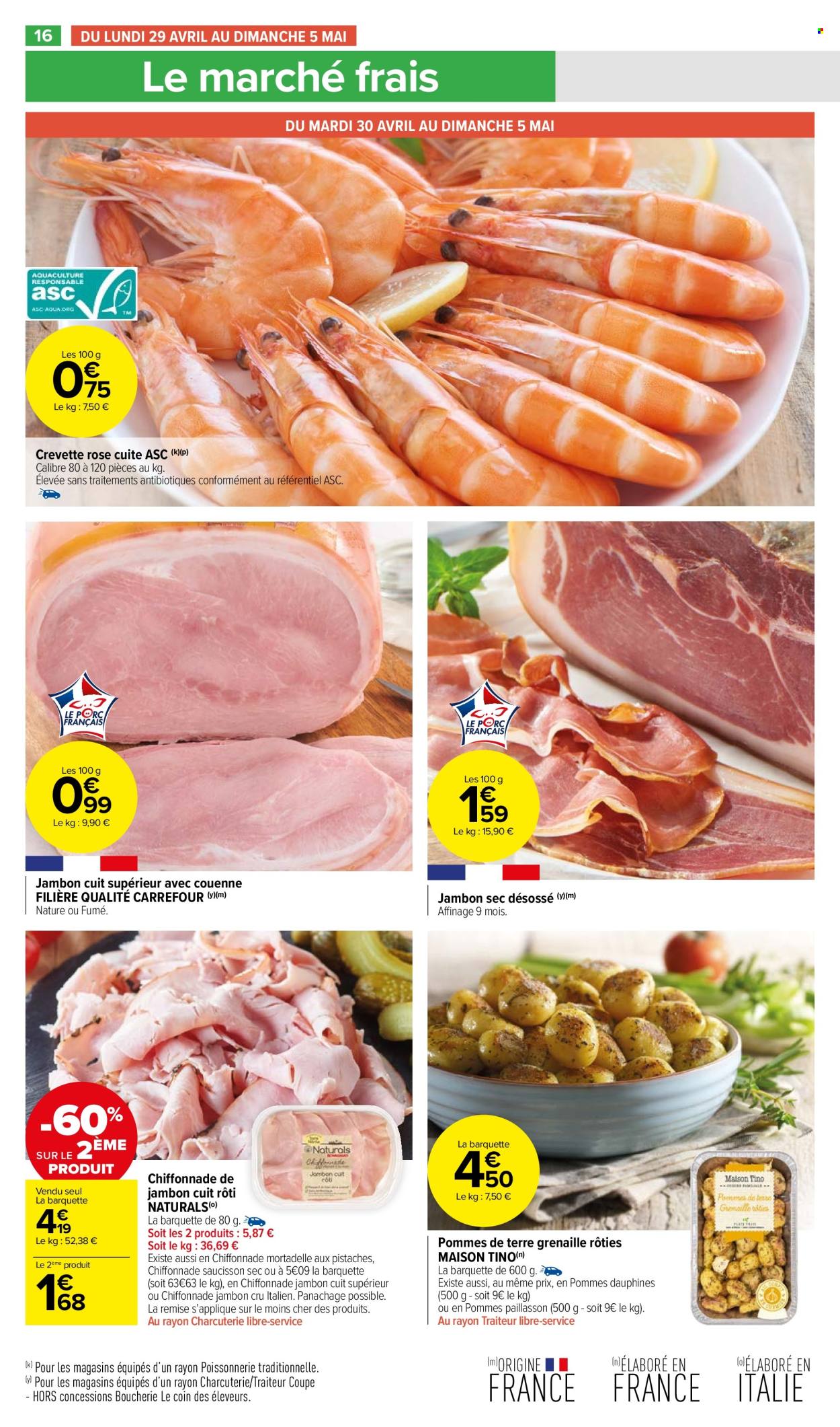 thumbnail - Catalogue Carrefour - 29/04/2024 - 12/05/2024 - Produits soldés - crevettes, crevette rosé, jambon, jambon sec, chiffonnade de jambon, pommes de terre, Maison Tino. Page 18.
