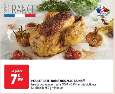 Poulet Rôti Dans Nos Magasins - Issu de poulet nourri sans OGM (<0.9%) ni antibiotiques
La pièce de 780 g minimum