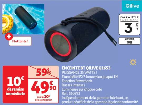 Enceinte Bt Qilive Q1653 - PUISSANCE 35 WATTS !
Etanchéité IPX7, immersion jusqu'à 1M
Fonction Powerbank
Basses intenses
Lumineuse sur chaque coté
Ref : 660393
Indépendamment de la garantie fabricant, ce produit bénéficie de la garantie légale de conformité