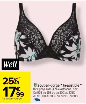 WELL Soutien-gorge " Irresistible " - 87% polyamide -13% élasthanne. Noir. Du 90B au 95B ou du 90C au 105C ou du 90D au 105D ou du 95E au 105E.