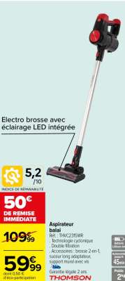 THOMSON ASPIRATEUR BALAI - Ref : THVC2315WR.  . Technologie cyclonique
. Double filtration
. Accessoires : brosse 2-en-1, suceur long adaptateur, support mural avec vis