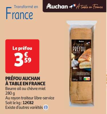 Préfou Auchan À Table En France - Beurre ail ou chèvre miel
280 g
Au rayon traiteur libre-service