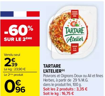 TARTARE L'ATELIER - Poivrons et Oignons Doux ou Ail et fines Herbes, à partir de  29 % M.G. dans le produit fini, 100 g. ORIGINE FRANCE