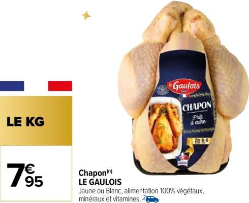 LE GAULOIS Chapon - Jaune ou Blanc, alimentation 100% végétaux, minéraux et vitamines. ORIGINE FRANCE Du jeudi 19 au mardi 24 décembre