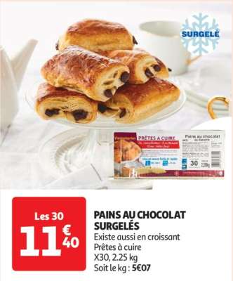 Pains Au Chocolat Surgelés - Existe aussi en croissant
Prêtes à cuire
X30, 2.25 kg