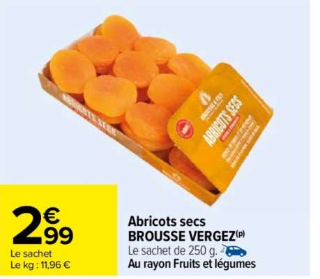 Abricots secs BROUSSE VERGEZ - Le sachet de 250 g. ORIGINE TURQUIE AU RAYON Fruits et Légumes Du mardi 31 décembre au lundi 13 janvier 2025