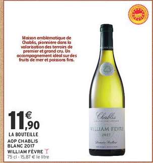 LA BOUTEILLE AOP CHABLIS BLANC 2017 WILLIAM FÈVRE