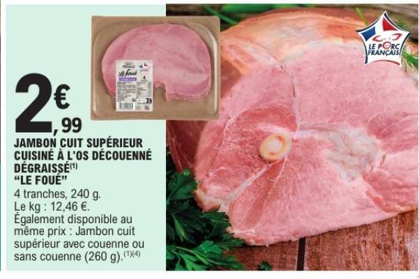 JAMBON CUIT SUPÉRIEUR CUISINÉ À L'OS DÉCOUENNÉ DÉGRAISSÉ "LE FOUE"