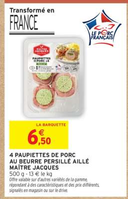 4 PAUPIETTES DE PORC AU BEURRE PERSILLÉ AILLÉ MAÎTRE JACQUES