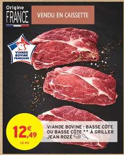 VIANDE BOVINE : BASSE CÔTE OU BASSE CÔTE ** À GRILLER JEAN ROZÉ