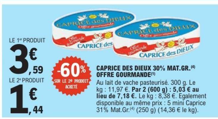 CAPRICE DES DIEUX 30% MAT.GR. OFFRE GOURMANDE