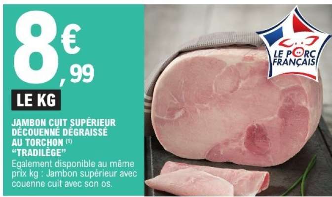 JAMBON CUIT SUPÉRIEUR DECOUENNE DEGRAISSÉ AU TORCHON