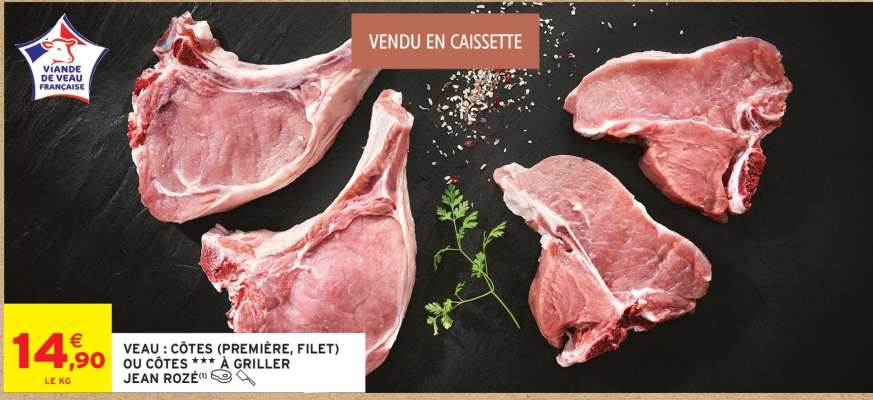 VEAU : CÔTES (PREMIÈRE, FILET) OU CÔTES *** À GRILLER JEAN ROZÉ