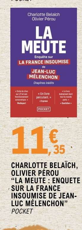 Charlotte Belaïch, Olivier Pérou "La Meute : Enquete sur La France Insoumise de Jean-Luc Mélenchon"