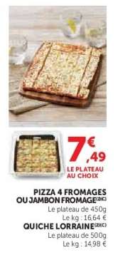 Pizza 4 Fromages ou Jambon Fromage / Quiche Lorraine