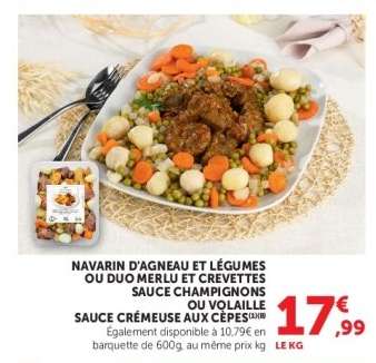 NAVARIN D'AGNEAU ET LÉGUMES OU DUO MERLU ET CREVETTES SAUCE CHAMPIGNONS OU VOLAILLE SAUCE CRÉMEUSE AUX CÈPES