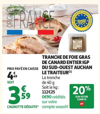 TRANCHE DE FOIE GRAS DE CANARD ENTIER IGP DU SUD-OUEST AUCHAN LE TRAITEUR