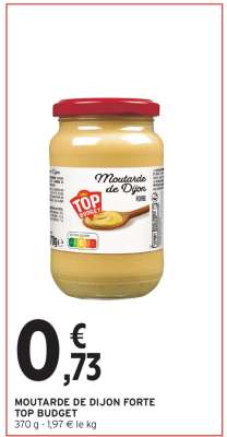 MOUTARDE DE DIJON FORTE TOP BUDGET