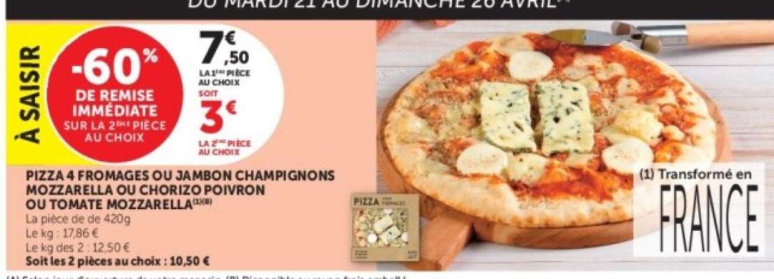 PIZZA 4 FROMAGES OU JAMBON CHAMPIGNONS MOZZARELLA OU CHORIZO POIVRON OU TOMATE MOZZARELLA
