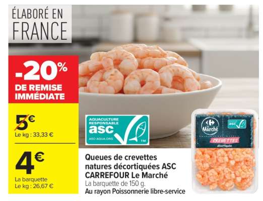 Queues de crevettes natures décortiquées ASC CARREFOUR Le Marché