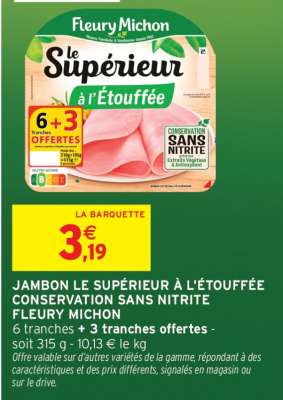 JAMBON LE SUPÉRIEUR À L'ÉTOUFFÉE CONSERVATION SANS NITRITE "FLEURY MICHON"