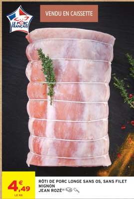 Rôti de porc longe sans os, sans filet mignon Jean Rozé