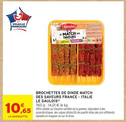 BROCHETTES DE DINDE MATCH DES SAVEURS FRANCE - ITALIE LE GAULOIS