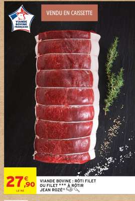 VIANDE BOVINE : RÔTI FILET OU FILET *** À RÔTIR JEAN ROZÉ