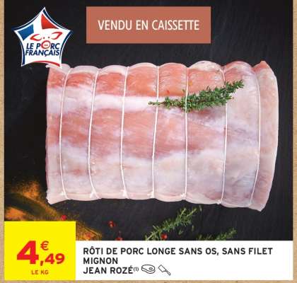 Rôti de porc longe sans os, sans filet mignon Jean Rozé