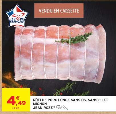 Rôti de porc longe sans os, sans filet mignon Jean Rozé