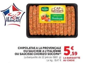 Chipolatas à la Provençale ou Saucisse à l'Italienne ou Saucisse Chorizo Socopa