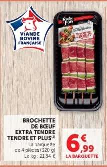 BROCHETTE DE BOEUF EXTRA TENDRE TENDRE ET PLUS