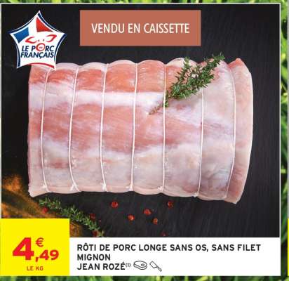 Rôti de porc longe sans os, sans filet mignon Jean Rozé