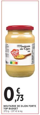 MOUTARDE DE DIJON FORTE TOP BUDGET