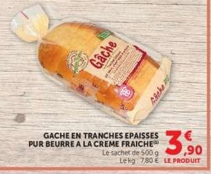 GÂCHE EN TRANCHES ÉPAISSES PUR BEURRE À LA CRÈME FRAÎCHE