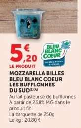 MOZZARELLA BILLES BLEU BLANC COEUR LES BUFFLONNES DU SUD