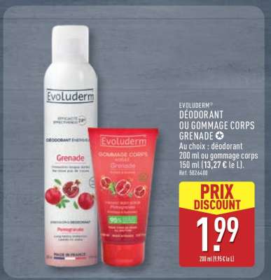 EVOLUDERM DÉODORANT OU GOMMAGE CORPS GRENADE