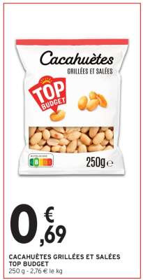 CACAHUÈTES GRILLÉES ET SALÉES TOP BUDGET