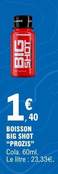 BOISSON BIG SHOT “PROZIS”