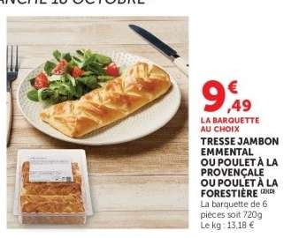 Tresse Jambon Emmental ou Poulet à la Provençale ou Poulet à la Forestière