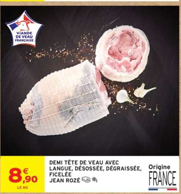 DEMI TÊTE DE VEAU AVEC LANGUE, DÉOSSÉE, DÉGRAISSÉE, FICELÉE JEAN ROZÉ